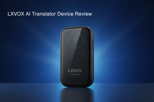LXVOX AI Translator Device Review - LXVOX